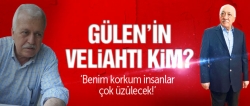 Gülen'in veliahtı kim?