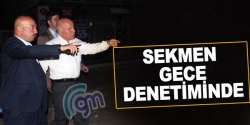 Sekman gece denetiminde!