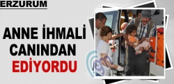 Anne ihmali canından ediyordu