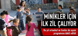 Minikler için ilk zil çalıyor