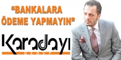 Bankalara para yatırmayın!