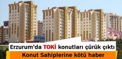 TOKİ Erzurum'da çürük çıktı