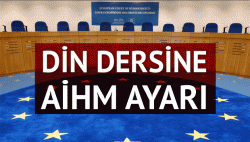 Din dersi için AİHM freni!