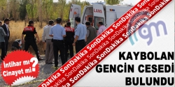 Kayıp gencin cesedi bulundu