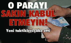 O parayı sakın kabul etmeyin