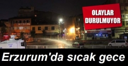 Erzurum'da sıcak gece!