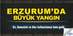 Erzurum'da büyük yangın