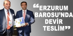 Erzurum Barosunda devir teslim töreni