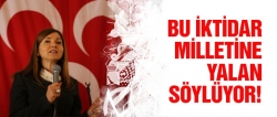 Bu iktidar milletine yalan söylüyor