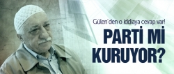 Gülen'nden parti açıklaması