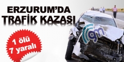 Erzurum'da kanlı gün: 1 ölü 7 yaralı