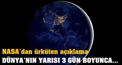 Dünya'nın yarısı 3 gün karanlıkta