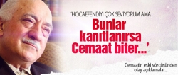 Bunlar kanıtlanırsa Cemaat biter