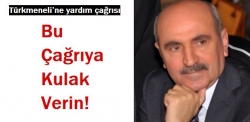 Türkmeneli’ne yardım çağrısı!