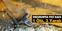 Erzurum'da trafik kazası: 1 ölü 3 yaralı