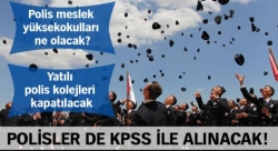 Polisler de KPSS ile alınacak