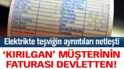 'Kırılgan' müşterinin faturası devletten