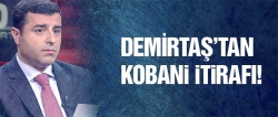 Demirtaş'tan Kobani itirafı