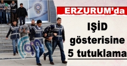 Erzurum'da IŞİD gösterisine 5 tutuklama