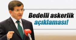 Davutoğlu’ndan bedelli askerlik açıklaması!