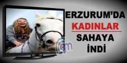 Erzurum'da kadınlar sahaya indi