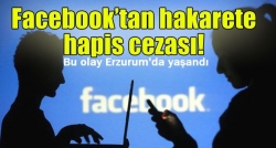 Facebook’tan hakarete 2 ay 15 gün hapis