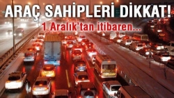 Araç sahipleri dikkat!