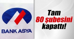 Bank Asya 80 şubesini kapattı