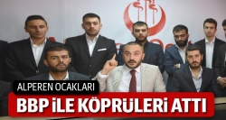 Alperen Ocakları BBP ile köprüleri attı!