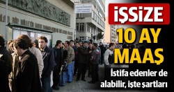 İşsize 10 ay maaş!