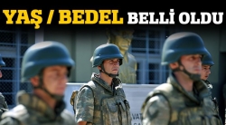 Askerlikte yaş ve bedel belli oldu