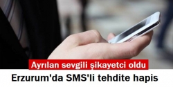 Erzurum'da SMS tehditine hapis