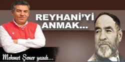 REYHANİ’Yİ ANMAK..