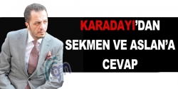 Karadayı'dan Sekmen ve Aslan'a cevap