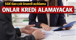 Onlar kredi alamayacak!