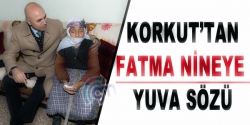 Korkut'tan Fatma nineye yuva sözü