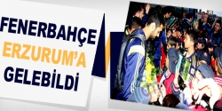 Fenerbahçe Erzurum' gelebildi