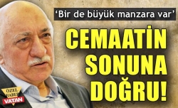 Cemaatin sonuna doğru!