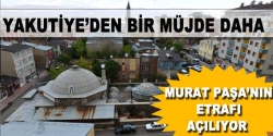 Murat Paşa'nın etrafı açılıyor