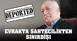 Gülen sahtecilikten sınırdışı edilecek