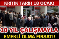 10 Yıl Çalışmayla Emekli Olma Fırsatı!