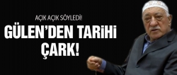 Fethullah Gülen'den tarihi çark