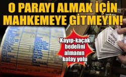 Kayıp-kaçak bedeli icrayla geri alınacak