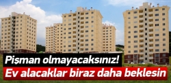 Ev almadan önce bir daha düşünün