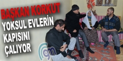 Başkan Korkut yoksul evlerin kapısını çalıyor