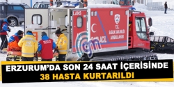 Son 24 saatte 38 hasta kurtarıldı