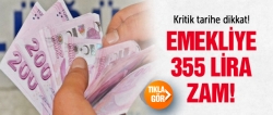 Milyonlarca emekliye 355 lira zam!