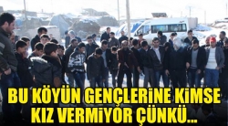 Bu köyün gençlerine kız vermiyorlar!