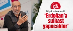 Dilipak'tan olay 'Erdoğan'a suikast' iddiası