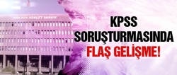 KPSS soruşturmasında flaş gelişme